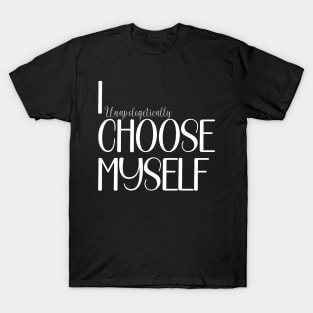 I Choose myself T-Shirt